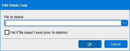 The Edit Delete Task dialog with a text field for the file to be deleted and a checkbox to fail if file does not exist.